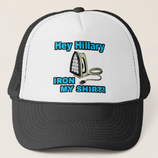 Gorra De Camionero ¡Ey hierro de Hillary… mi camisa!