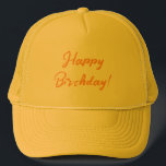 Gorra De Camionero ¡Feliz cumpleaños!<br><div class="desc">Regale este regalo a la última persona de cumpleaños por cada cumpleaños</div>