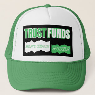 Gorra De Camionero Fondos fiduciarios no enseñan a Hustle™ a coronar
