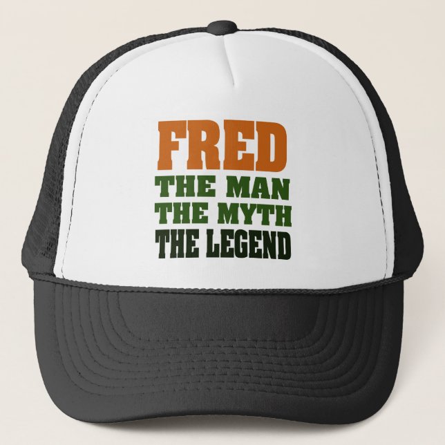 Gorra De Camionero ¡Fred - el hombre, el mito, la leyenda! (Anverso)