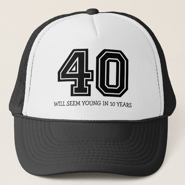Gorra De Camionero Funny 40 cumpleaños (Anverso)