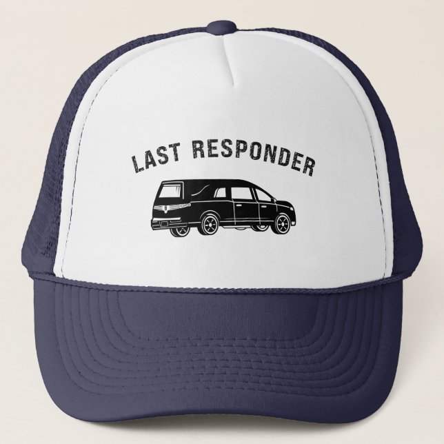 Gorra De Camionero Funny Mortician Hearse Último Respondedor (Anverso)