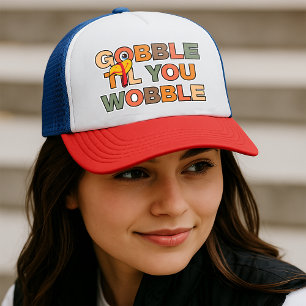 Gorra De Camionero Gobble Gobble Hasta Que te Tambalees Divertido Día