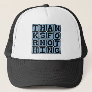 Gorra De Camionero Gracias por Nada, Agradecimiento Sarcástico