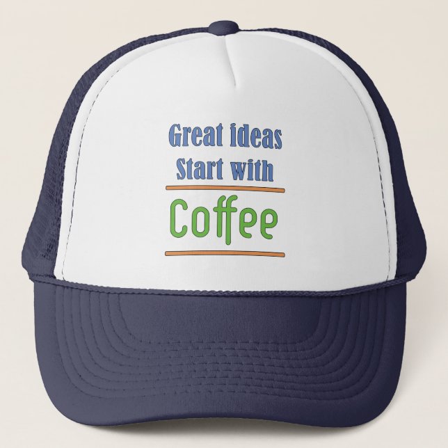 Gorra De Camionero Grandes ideas Empiecen con el café (Anverso)
