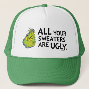Gorra De Camionero Grinch Todos tus suéteres son feos