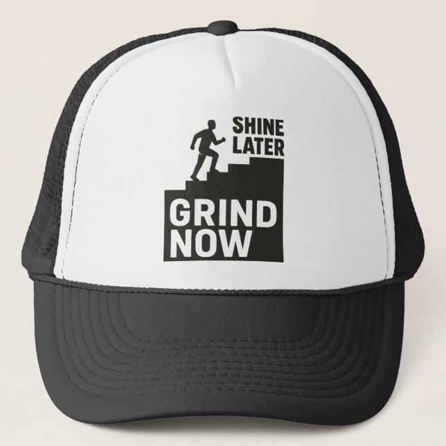 Gorra De Camionero Grind Now, Shine Later (Anverso)