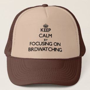Gorra De Camionero Guarde la calma centrándose en Birdwatching