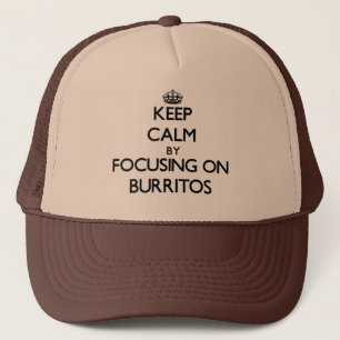 Gorra De Camionero Guarde la calma centrándose en los Burritos