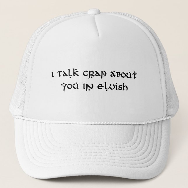 Gorra De Camionero Hablo De Crap Sobre Ti En Elvish Funny (Anverso)