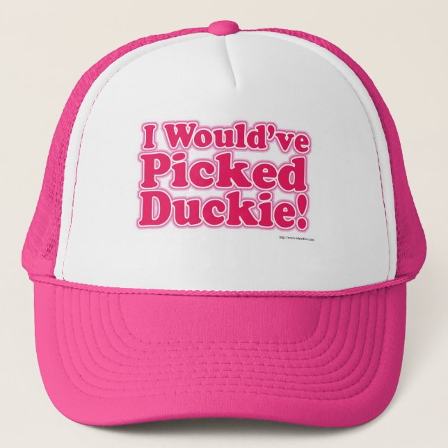 Gorra De Camionero ¡Habría Escogido A Duckie! (Anverso)