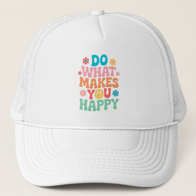 Gorra De Camionero Hacer lo que te hace feliz - Motivación (Anverso)