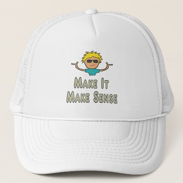 Gorra De Camionero Hacer que tenga sentido (Anverso)