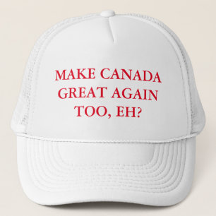 Gorra De Camionero ¿Haga Canadá grande otra vez también, Eh?