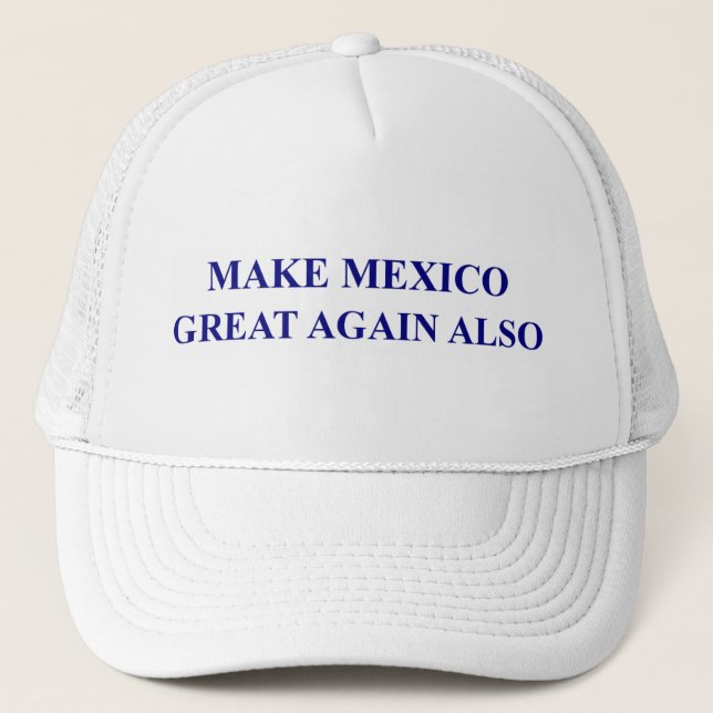 Gorra De Camionero Haga México grande otra vez también (Anverso)