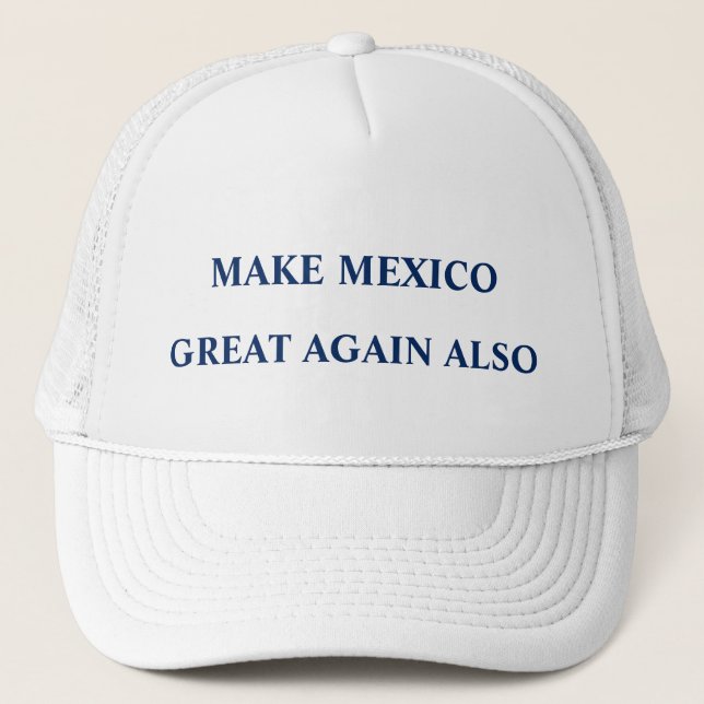 Gorra De Camionero Haga México grande otra vez también (Anverso)
