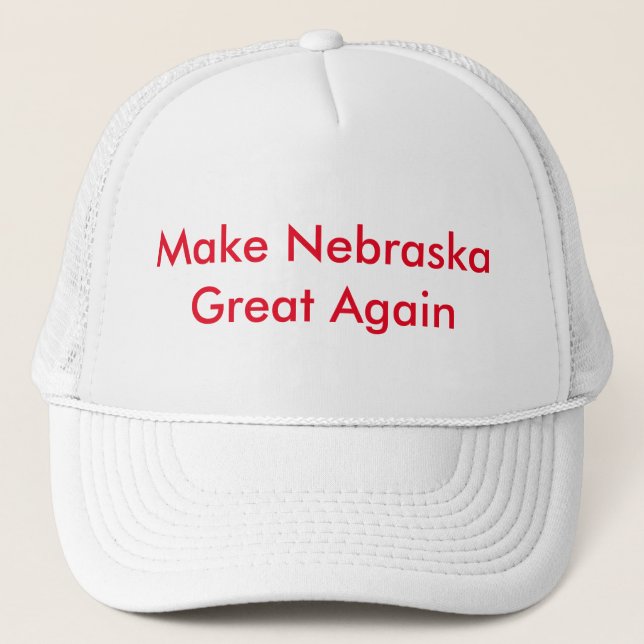 Gorra De Camionero Haga Nebraska grande otra vez (Anverso)
