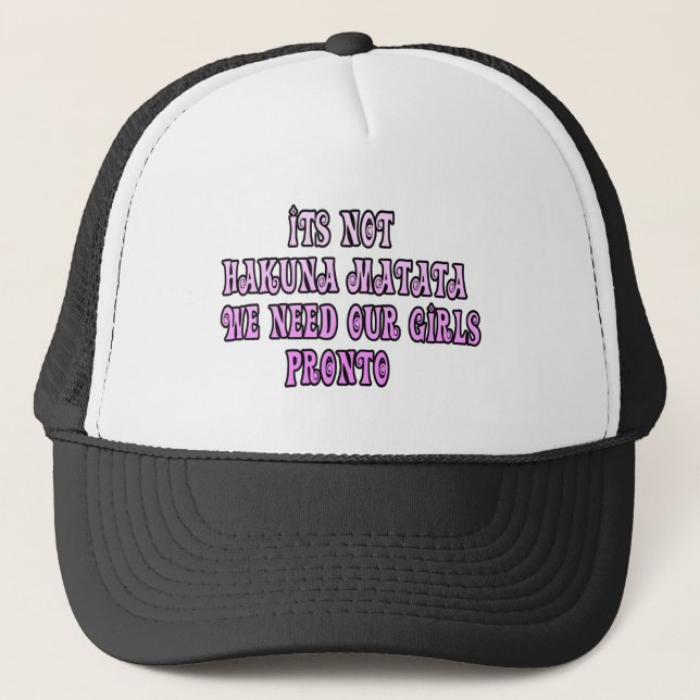 Gorra De Camionero Hakuna Matata necesitamos a nuestros Chicas Pronto (Anverso)