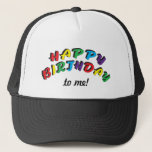Gorra De Camionero Happy Birthday to Me | Funny<br><div class="desc">Happy Birthday to me Hat. Personalize it to your liking! A fun gift for anyone's Birthday. ⭐This Product is 100% Customizable. *****Click on CUSTOMIZE BUTTON to add, delete, move, resize, changed around, rotate, etc... any of the graphics or text or use the fill in boxes. 99% of my designs in...</div>