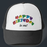 Gorra De Camionero Happy Birthday to Me | Funny<br><div class="desc">Happy Birthday to me Hat. Personalize it to your liking! A fun gift for anyone's Birthday. ⭐This Product is 100% Customizable. *****Click on CUSTOMIZE BUTTON to add, delete, move, resize, changed around, rotate, etc... any of the graphics or text or use the fill in boxes. 99% of my designs in...</div>