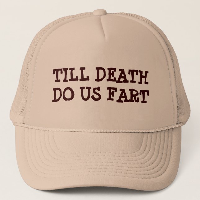 Gorra De Camionero Hasta que la muerte nos hace Fart (Anverso)