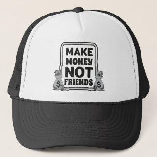 Gorra De Camionero Haz dinero, no amigos,