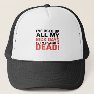 Gorra De Camionero He usado todos mis días enfermos Ahora estoy llama