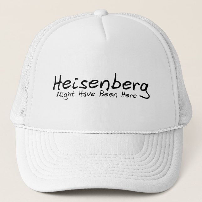 Gorra De Camionero Heisenberg Podría Haber Estado Aquí Cap (Anverso)