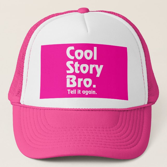 Gorra De Camionero Historia fresca Bro. Dígale again.3 (Anverso)