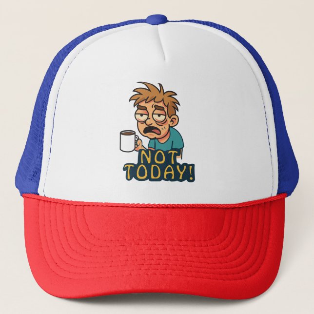 Gorra De Camionero ¡Hoy no! (Anverso)