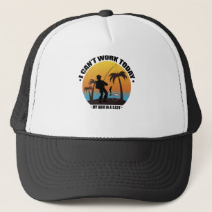 Gorra De Camionero Hoy No Puedo Trabajar Mi Brazo Está En Un Yeso Pes