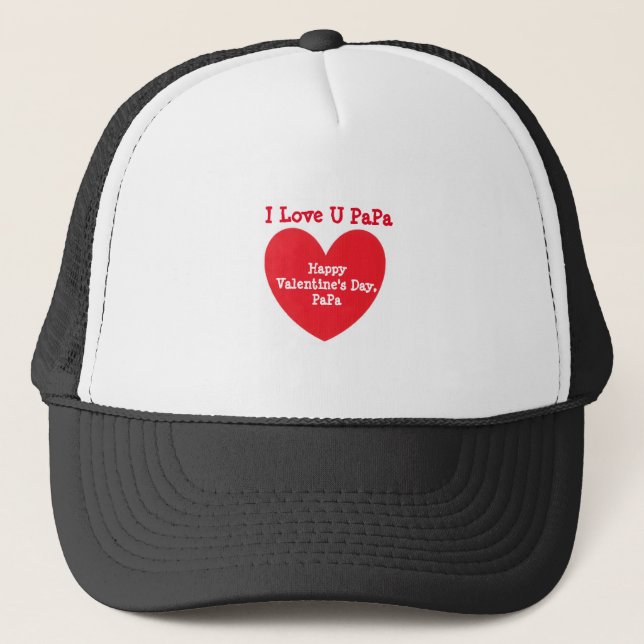 Gorra De Camionero I LOVE U PaPa - Happy Valentine's Day  (Anverso)