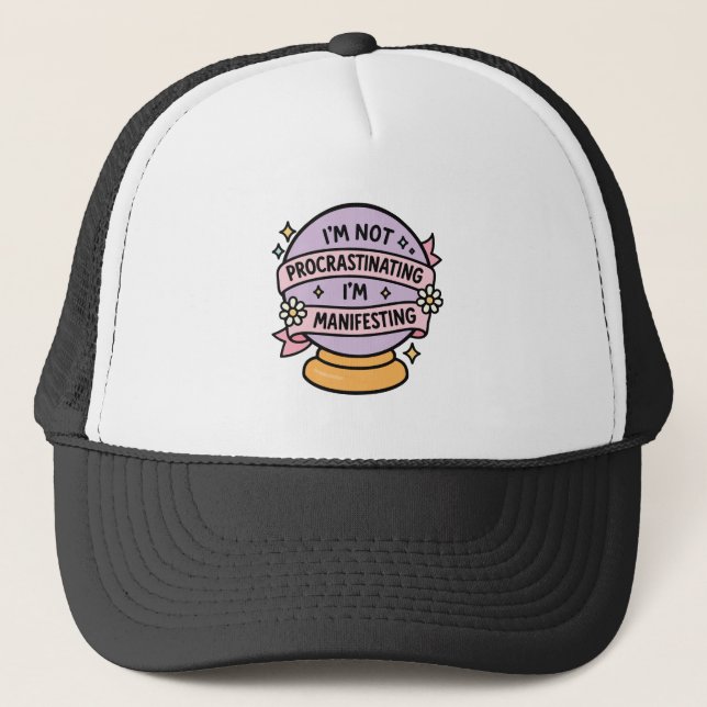 Gorra De Camionero  I’m Not Procrastinating I’m Manifesting (Anverso)
