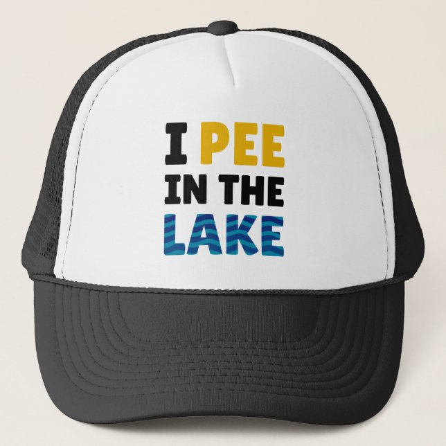 Gorra De Camionero I Pee In The Lake - Funny Lake Life - Summer (Anverso)