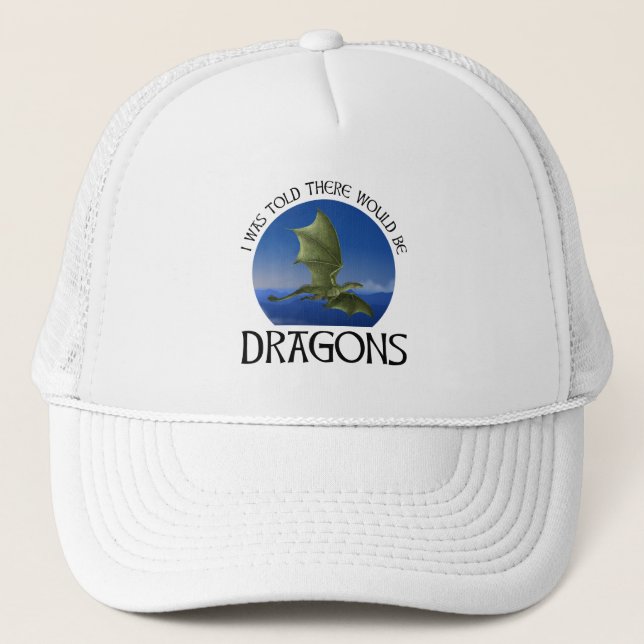 Gorra De Camionero I Was Told There Would Be Dragons (Anverso)