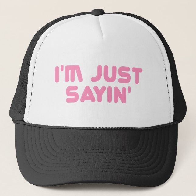 Gorra De Camionero I'm just sayin (Anverso)