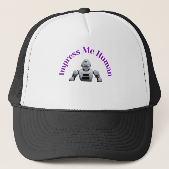 Gorra De Camionero Impresionarme robot humano (Anverso)