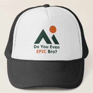 Gorra De Camionero ¿Incluso Eres Un Hermano Épico?