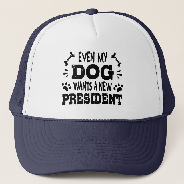 Gorra De Camionero Incluso mi perro quiere un nuevo presidente (Anverso)
