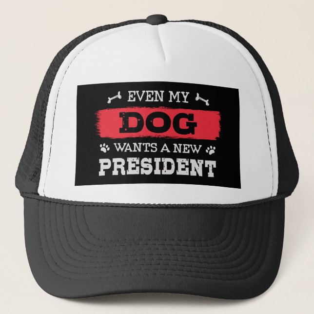 Gorra De Camionero Incluso mi perro quiere un nuevo presidente (Anverso)