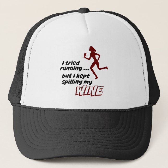 Gorra De Camionero Intenté Correr, Pero Seguí Derramando Mi Vino (Anverso)