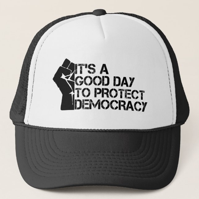 Gorra De Camionero It's A Good Day To Protect Democracy (Anverso)