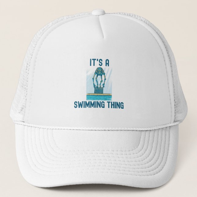 Gorra De Camionero It's A Swimming Thing - Funny Swimmer (Anverso)