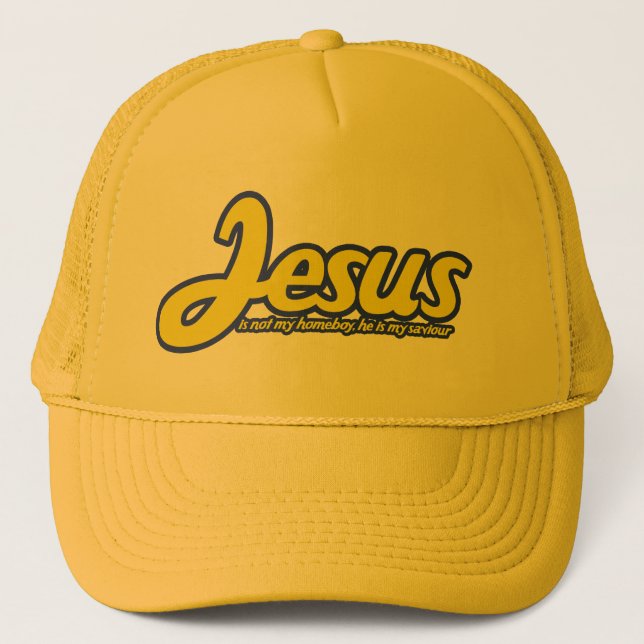 Gorra De Camionero Jesus is not my homeboy, he is my saviour (Anverso)