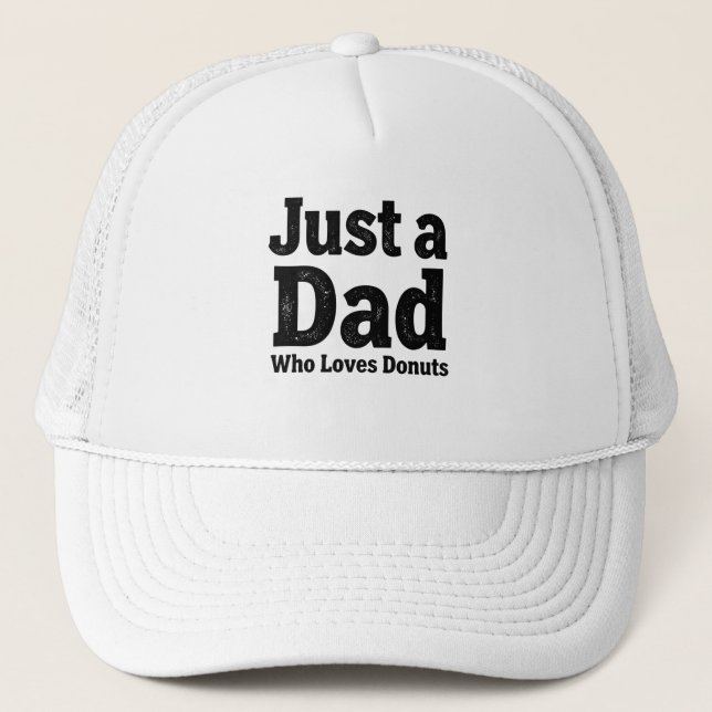 Gorra De Camionero Just a Dad Who Loves Donuts – Funny Dad Cap Design (Anverso)