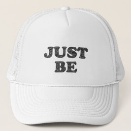 Gorra De Camionero Just Be. Motivation Expression Trucker Hat