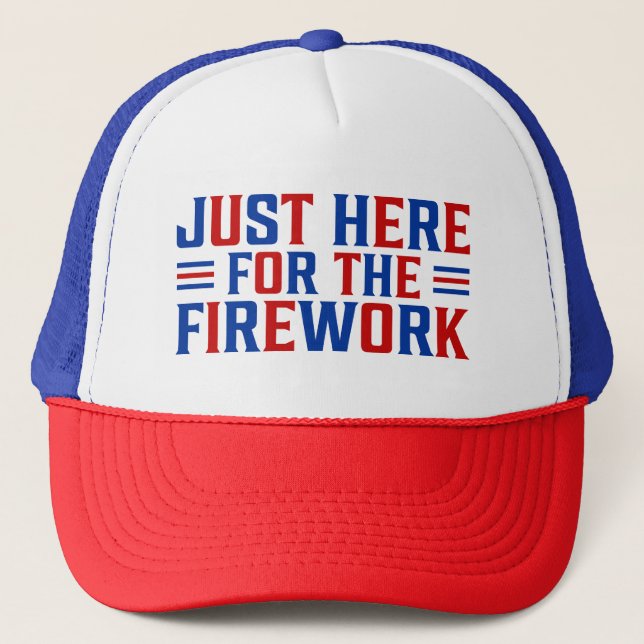 Gorra De Camionero Justo Aquí Para Los Fuegos Artificiales Divertidos (Anverso)