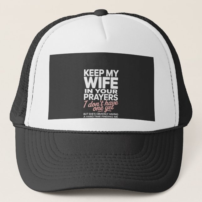 Gorra De Camionero Keep My Wife in Your Prayers – Funny Romantic (Anverso)