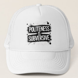 Gorra De Camionero La cortesía es subversiva