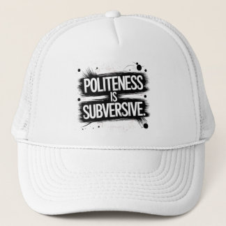 Gorra De Camionero La cortesía es subversiva